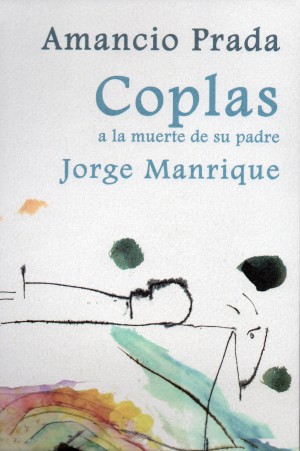 Jorge Manrique. Coplas a la muerte de su padre ( 2010)